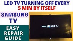 How to Fix SAMSUNG LED TV Turning OFF every few minutes Later || LED / LCD TV Turning OFF by Itself