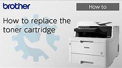 How to replace the toner cartridge [Brother Global Support]