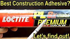 Which Construction Adhesive is Best? Let's find out!