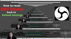 How to reset OBS Studio back to default settings? - Quick and Easy - Step by Step