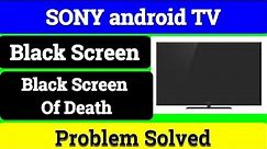 How to Fix SONY TV Black Screen Problems || How to Fix SONY TV Black Screen of Death || JOIN NETFLIX