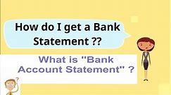 '' HOW DO I GET A BANK STATEMENT'' /" bank account statement sample"