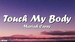 Mariah Carey - Touch My Body (Lyrics)