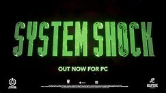System Shock (REMAKE) - PC Launch Trailer | 2023