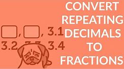 ʕ•ᴥ•ʔ Converting Repeating Decimals to Fractions Made Easy