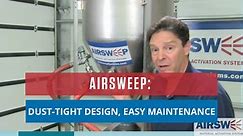 AirSweep: Dust-Tight Design, Easy Maintenance!