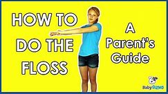 How to Do THE FLOSS DANCE - A Parent's Guide