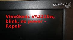 5 steps to fix the LCD monitor - ViewSonic VA2226w, blink, no power