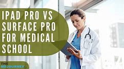iPad Pro Vs Surface Pro For Medical School (Which Is Better?) - TheMDJourney
