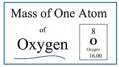 How to Find the Mass of One Atom of Oxygen (O)