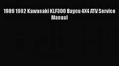PDF Download 1989 1992 Kawasaki KLF300 Bayou 4X4 ATV Service Manual PDF Online