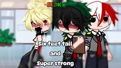 [🧡]"Six feet tall and super strong" [💚]// old trend // 🧡BKDK💚 // MHA //