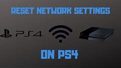 How to Reset Network Settings on PS4