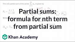 Partial sums: formula for nth term from partial sum | Series | AP Calculus BC | Khan Academy