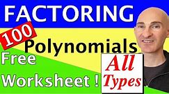 Factoring Polynomials Completely - All Types (100 Problems & Free Worksheet)