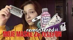 MOJA KOLEKCIJA MASKI ZA TELEFON *REMASTERED*