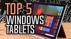 Best Windows Tablets in 2018 - Which Is The Best Windows Tablet?