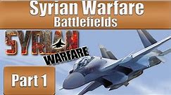 Syrian Warfare: Battlefields - Part 1