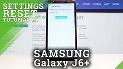 How to Reset Settings in SAMSUNG Galaxy J6+ - Restore Defaults
