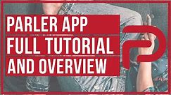 How To Use Parler App - Full Tutorial and Overview