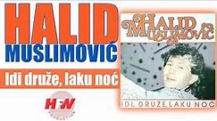 Halid Muslimovic - Idi druze laku noc - (Audio 1987) HD