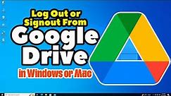 How to Log Out or Signout From Google Drive in Windows or Mac Laptop or PC