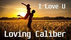 Loving Caliber - I Love U(Lyric Video)