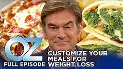 The Total Choice: Customize Your Meals for Weight Loss with Dr. Oz | Dr. Oz Full Episode