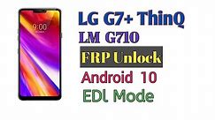 LG G7+ ThinQ(LM-G710) FRP unlock EDL Mode World Fast Solution || By Technical Sam