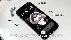 how to custom ringtone for iPhone 🤍✨ | app & setup (𝒂𝒆𝒔𝒕𝒉𝒆𝒕𝒊𝒄)