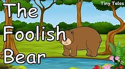 The Foolish Bear Story in English with Subtitles | Tiny Tales | 1 minute stories | Audiobook