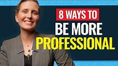 How to Be More Professional as a Leader at Work: TOP 8 Qualities of Leaders Who Are Professional