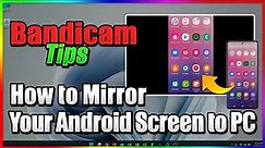 How to mirror and record an Android screen on a PC - Bandicam