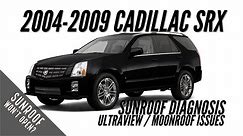 2004-2009 Cadillac SRX Sunroof / Moonroof Diagnosis & Issues