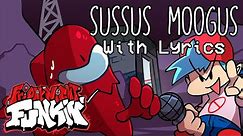 Sussus Moogus WITH LYRICS - Friday Night Funkin' (VS. Impostor Mod) Cover