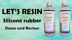 "Let's Resin" silicone rubber demo and review