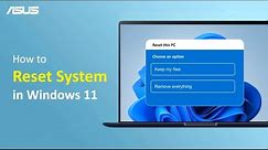 How to Reset System in Windows 11? | ASUS SUPPORT