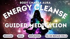 Daily Cleansing Guided Meditation | Full Body, Chakra & Aura Cleanse | 741 Hz Cell Repair