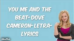 You Me And The Beat Dove Cameron Letra Lyrics|LokerasMusic