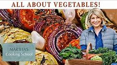 Martha Stewart's All About Vegetables! 15-Recipe Special | Martha Stewart