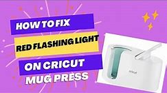 How to fix troubleshooting of Cricut mug press - fixing red flashing light on my cricut mug press