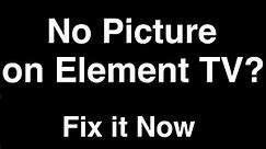 Element TV No Picture but Sound - Fix it Now