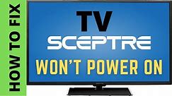 FIX SCEPTRE TV WON'T POWER ON || SCEPTRE TV BLACK SCREEN