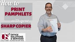 HOW TO PRINT PAMPHLETS WITH YOUR SHARP COPIER
