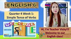 ENGLISH GRADE 6 WEEK 1 (QUARTER 4): Simple Tense of Verbs
