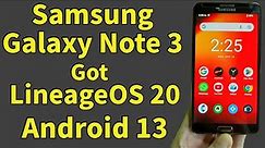 Galaxy Note 3 Got Android 13 LineageOS 20 Latest Update