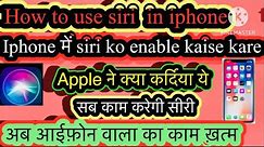 Iphone me siri ko kaise enable or use kare | how to enable and use siri in iphone |