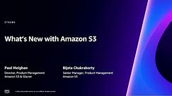 AWS re:Invent 2023 - What’s new with Amazon S3 (STG204)