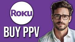 How To Buy PPV On Roku (Pay-Per-View 2024)