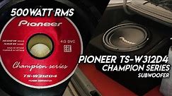 Pioneer TS-W312D4 Champion Series Subwoofer Review & Test | 500Watt RMS